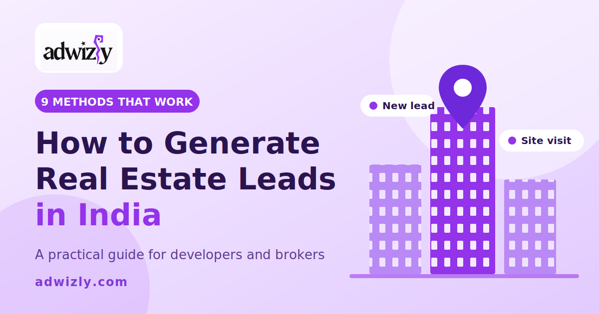 How to Generate Real Estate Leads in India: 9 Methods That Work